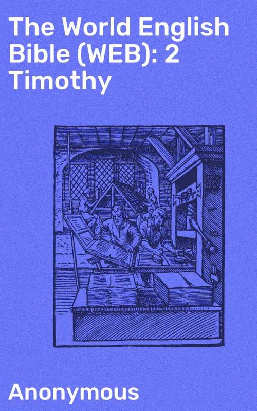 The World English Bible WEB 2 Timothy