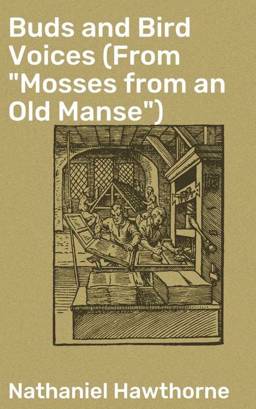 Buds and Bird Voices From Mosses from an Old Manse