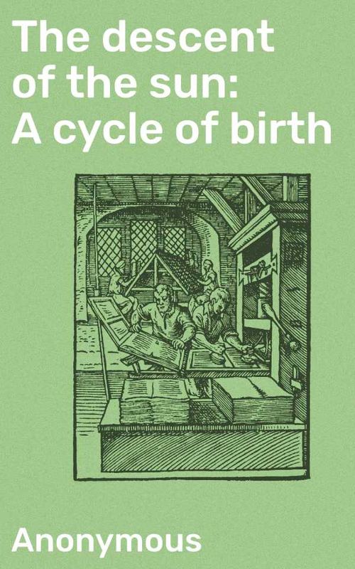 The descent of the sun A cycle of birth