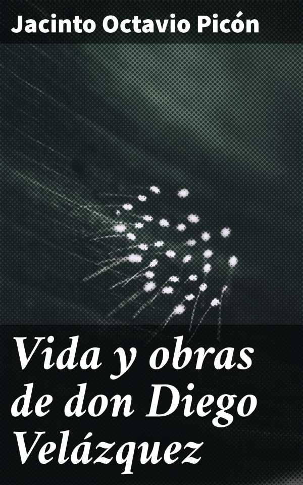 bw-vida-y-obras-de-don-diego-velaacutezquez-good-press-4057664108746