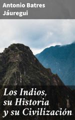 bw-los-indios-su-historia-y-su-civilizacioacuten-good-press-4057664141163