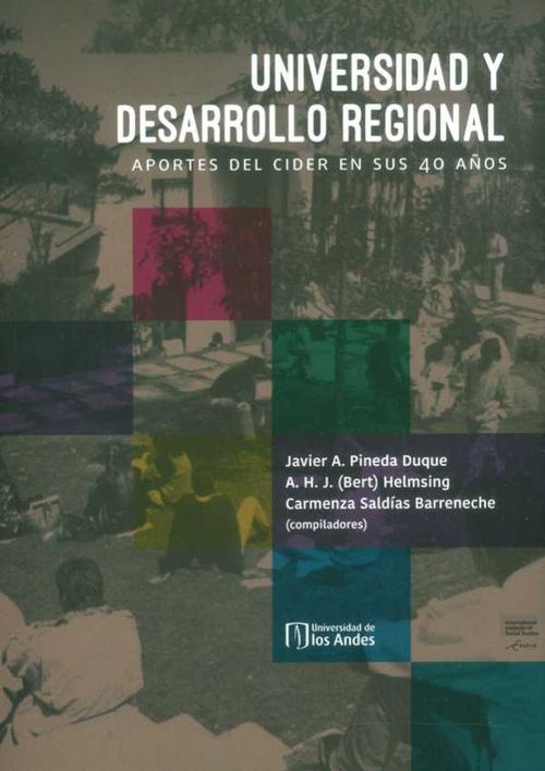 Universidad y desarrollo regional Aportes del Cider en sus 40 años