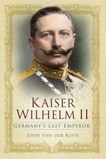 bw-kaiser-wilhelm-ii-the-history-press-9780752499284