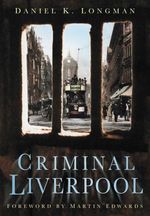 bw-criminal-liverpool-the-history-press-9780750953351