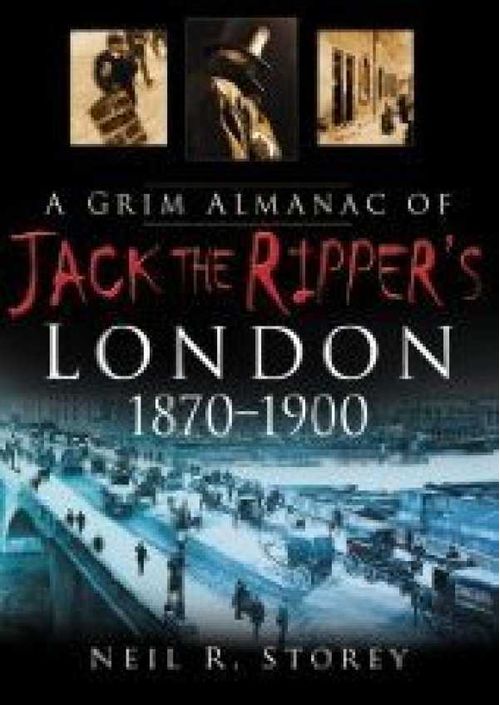 A Grim Almanac of Jack the Rippers London 18701900