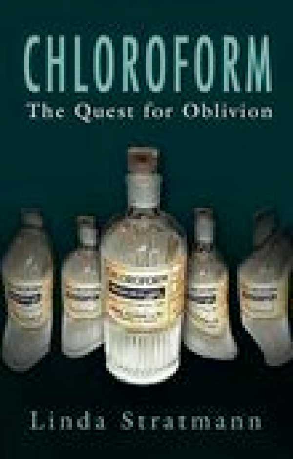 bw-chloroform-the-history-press-9780752499314