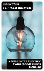 bw-a-guide-to-the-scientific-knowledge-of-things-familiar-digicat-8596547381624