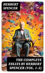bw-the-complete-essays-by-herbert-spencer-vol-13-digicat-8596547720966