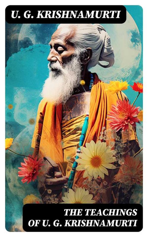 The Teachings of U G Krishnamurti