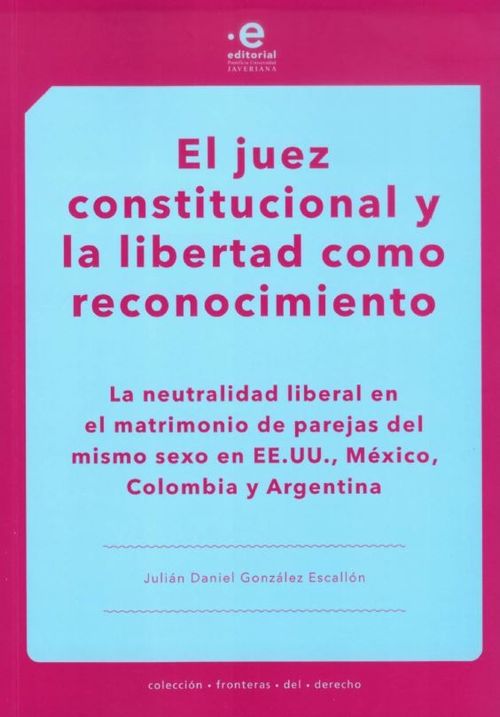 El juez constitucional y la libertad como reconocimiento