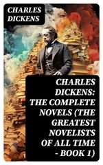 bw-charles-dickens-the-complete-novels-the-greatest-novelists-of-all-time-ndash-book-1-digicat-8596547731825