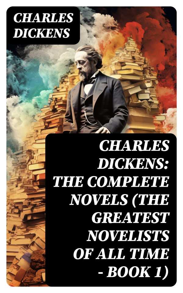 bw-charles-dickens-the-complete-novels-the-greatest-novelists-of-all-time-ndash-book-1-digicat-8596547731825