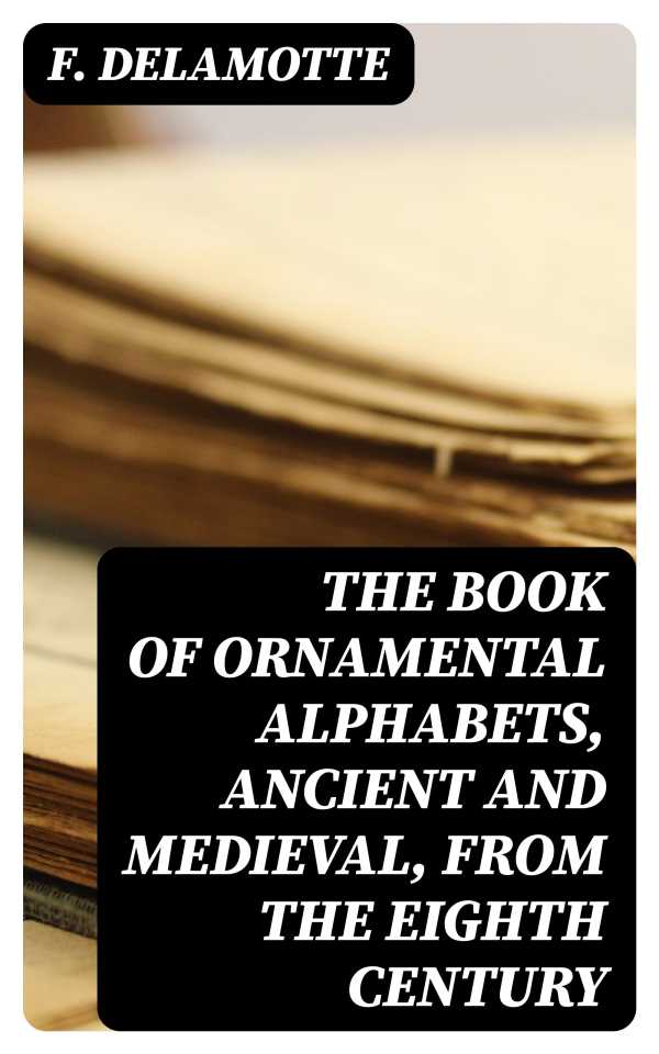 bw-the-book-of-ornamental-alphabets-ancient-and-medieval-from-the-eighth-century-digicat-8596547087755