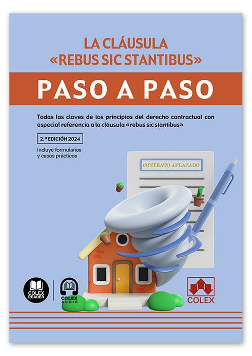 CLAUSULA REBUS SIC STANTIBUS PASO A PASO 2024