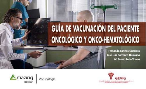 GU?A DE VACUNACI?N DEL PACIENTE ONCOL?GICO Y ONCOHEMATOL?GICO
