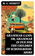 bw-grammarland-or-grammar-in-fun-for-the-children-of-schoolroomshire-digicat-8596547728887