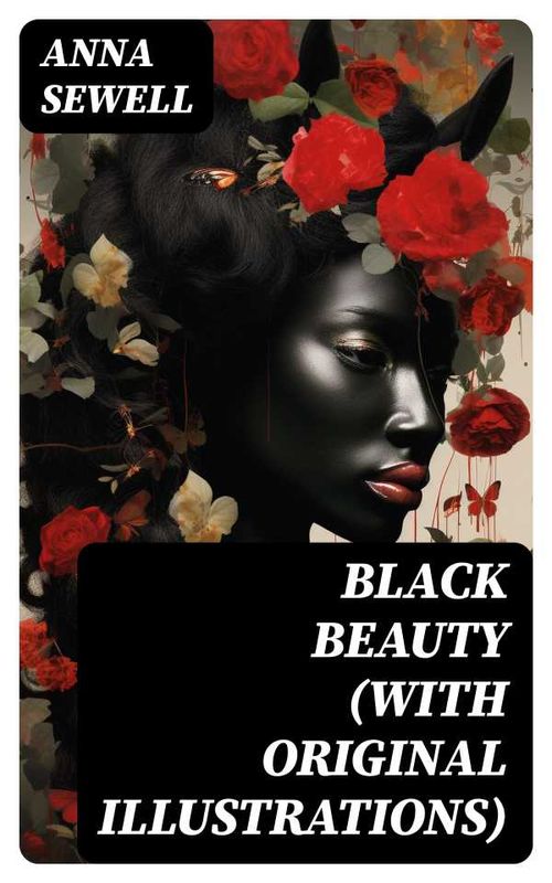 BLACK BEAUTY With Original Illustrations