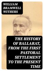 bw-the-history-of-ballarat-from-the-first-pastoral-settlement-to-the-present-time-digicat-8596547166054