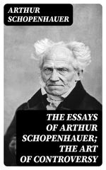 bw-the-essays-of-arthur-schopenhauer-the-art-of-controversy-digicat-8596547025535