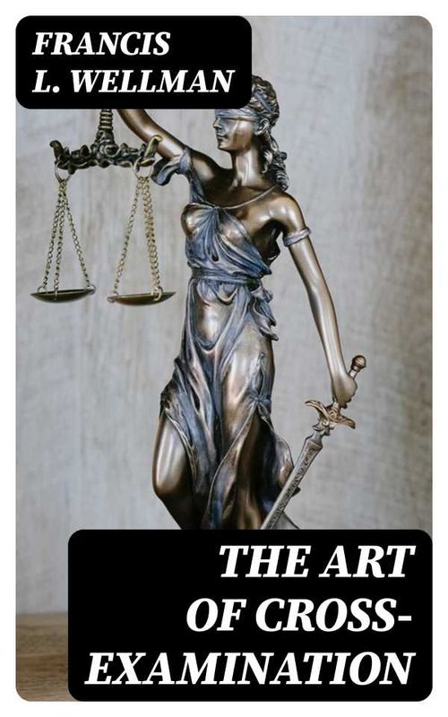 The Art of CrossExamination