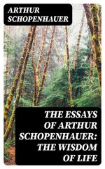bw-the-essays-of-arthur-schopenhauer-the-wisdom-of-life-digicat-8596547028246