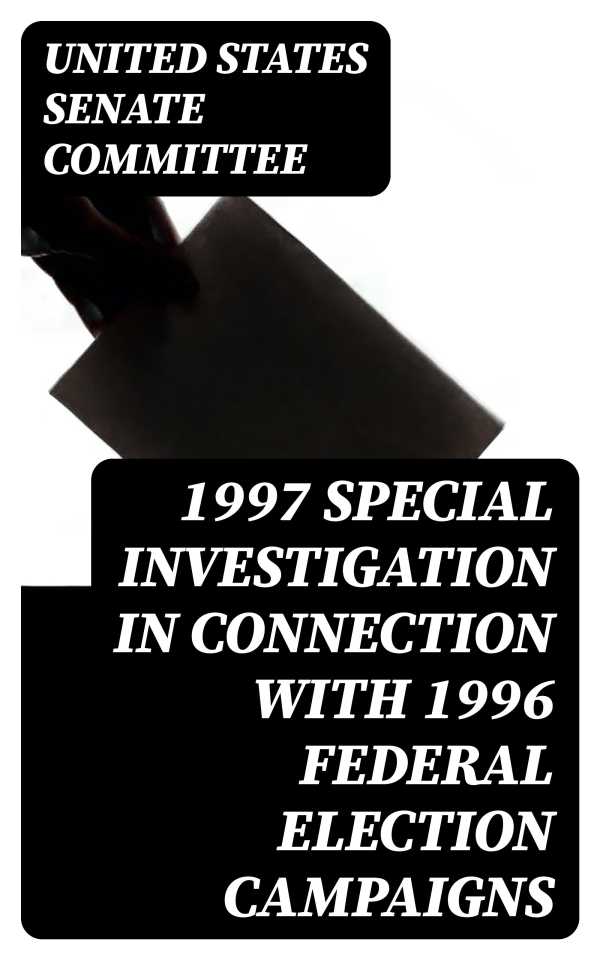 bw-1997-special-investigation-in-connection-with-1996-federal-election-campaigns-digicat-8596547055372