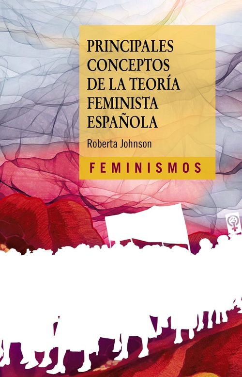 PRINCIPALES CONCEPTOS DE LA TEORIA FEMINISTA ESPANOLA