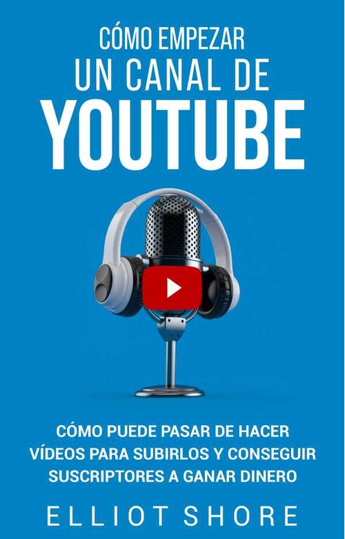 Cómo empezar un canal de YouTube