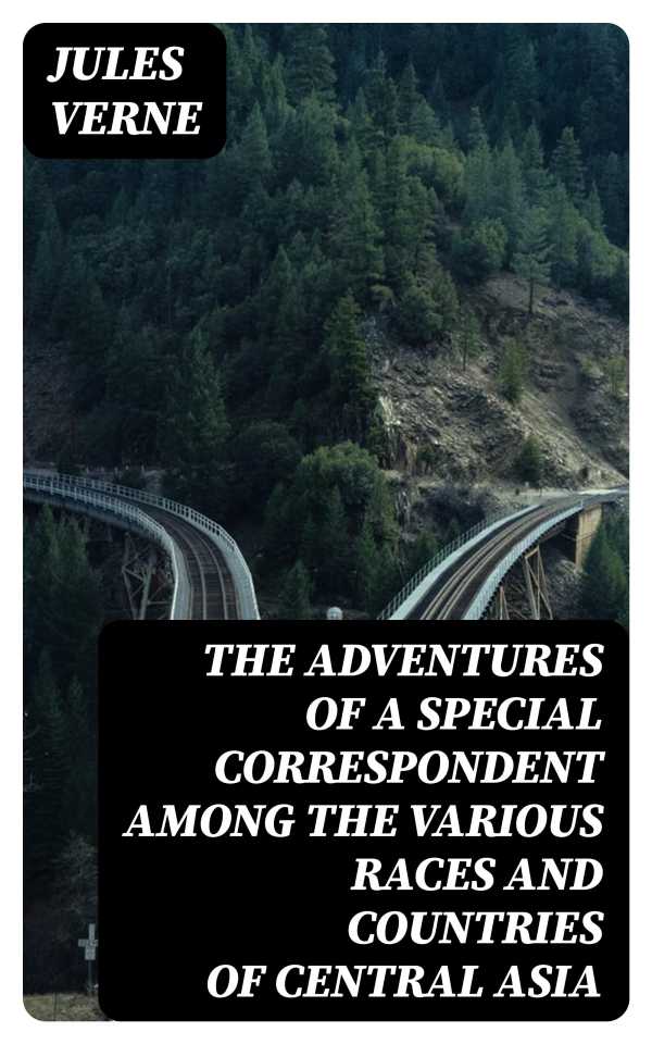 bw-the-adventures-of-a-special-correspondent-among-the-various-races-and-countries-of-central-asia-digicat-8596547237211