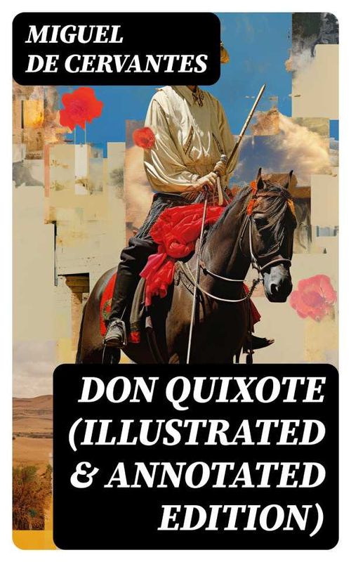 DON QUIXOTE Illustrated Annotated Edition