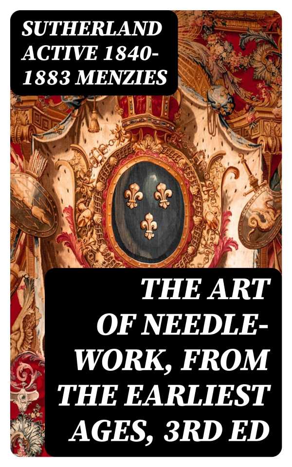 bw-the-art-of-needlework-from-the-earliest-ages-3rd-ed-digicat-8596547327004