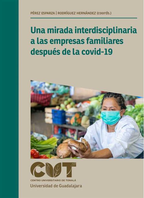 Una mirada interdisciplinaria a las empresas familiares despu?s de la covid19