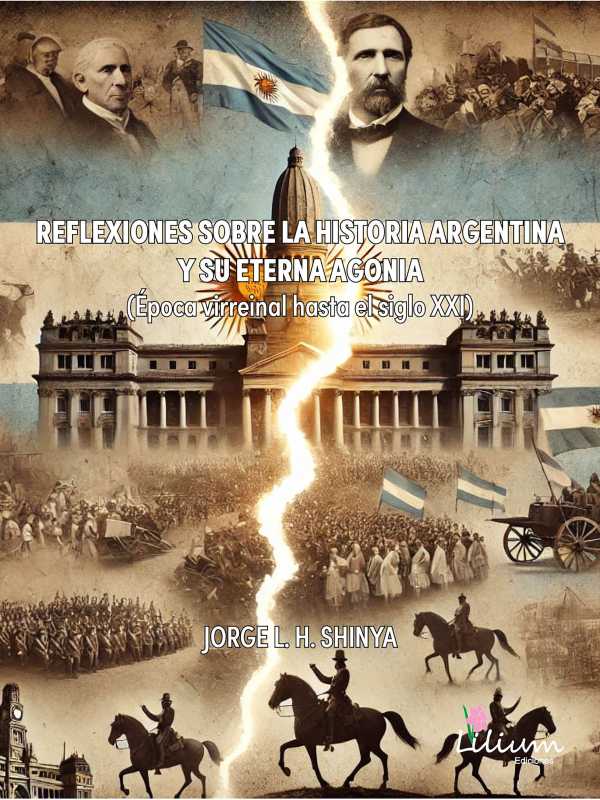bw-reflexiones-sobre-la-historia-argentina-y-su-eterna-agoniacutea-ediciones-lilium-9786316521354