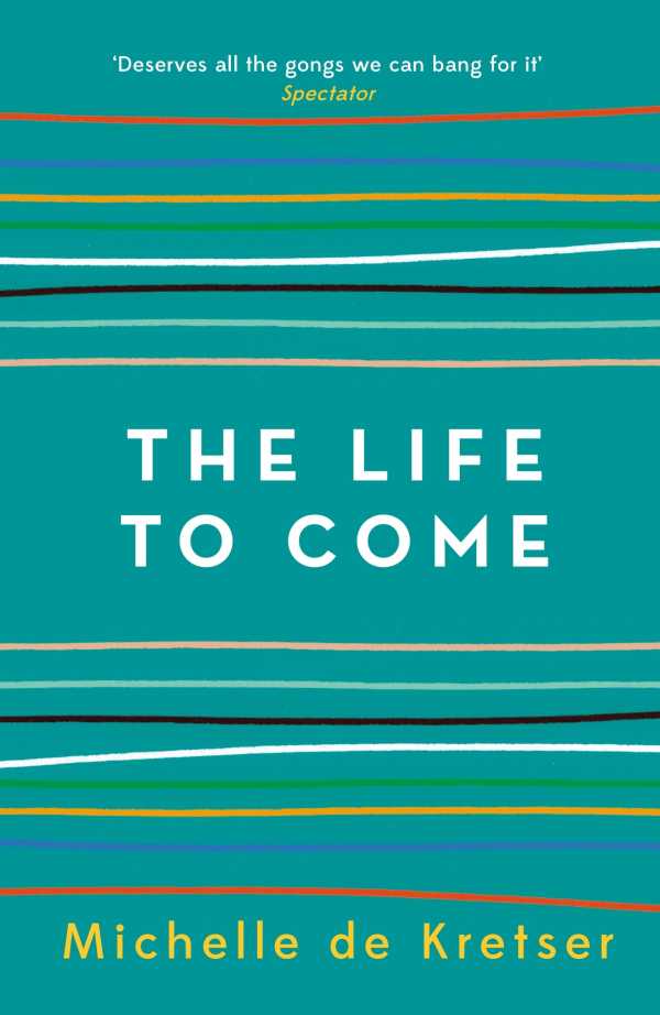 bw-the-life-to-come-allen-unwin-9781925575415