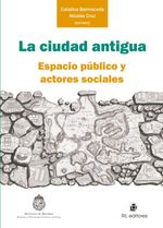 bw-la-ciudad-antigua-espacio-puacuteblico-y-actores-sociales-ril-editores-9789560113917