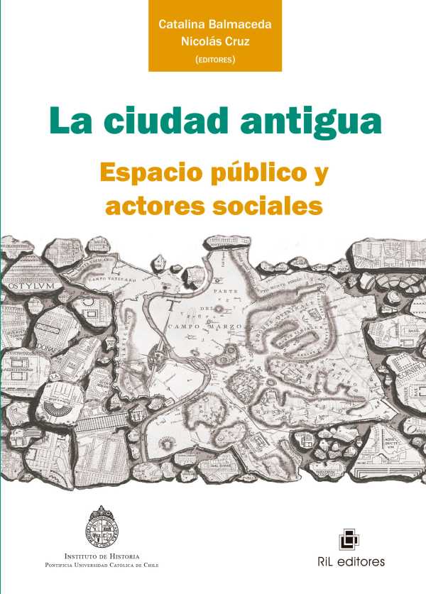 bw-la-ciudad-antigua-espacio-puacuteblico-y-actores-sociales-ril-editores-9789560113917
