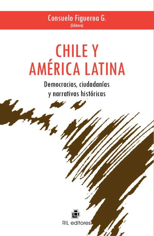 Chile y América Latina democracias ciudadanías y narrativas históricas