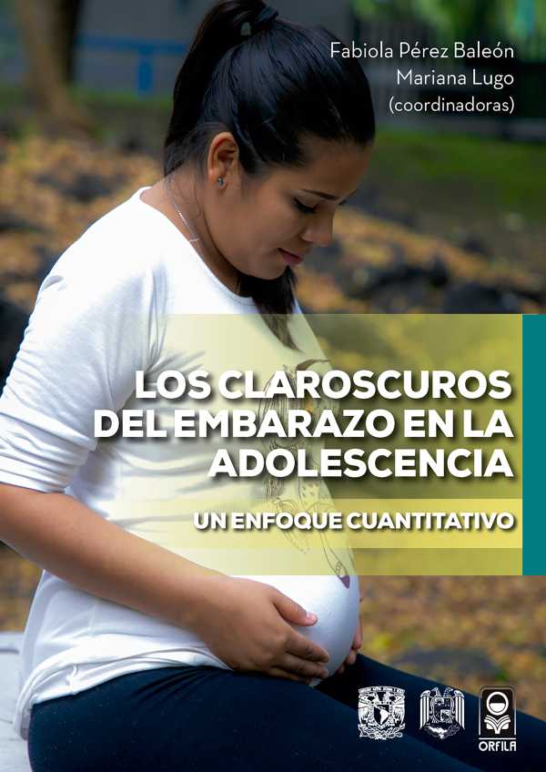 bw-los-claroscuros-del-embarazo-en-la-adolescencia-un-enfoque-cuantitativo-unam-escuela-nacional-de-trabajo-social-9786073066174