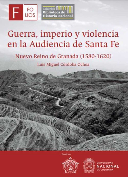 Guerra imperio y violencia en la audiencia de Santa Fe