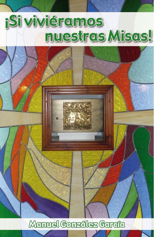 Si vivieramos nuestras misas