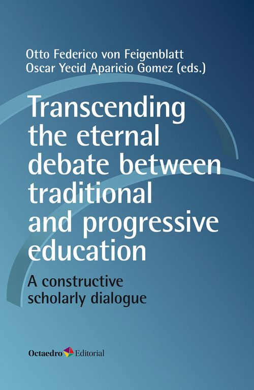 TRANSCENDING THE ETERNAL DEBATE BETWEEN TRADITIONAL AND PROGRESSIVE EDUCATION