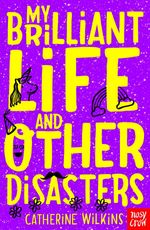 bw-my-brilliant-life-and-other-disasters-nosy-crow-ltd-9780857631602