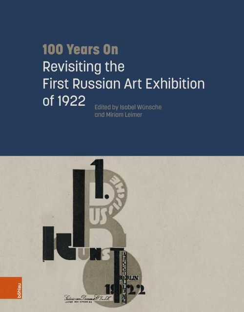 100 Years On Revisiting the First Russian Art Exhibition of 1922