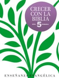 Crecer con la Biblia 5 Educacion Primaria
