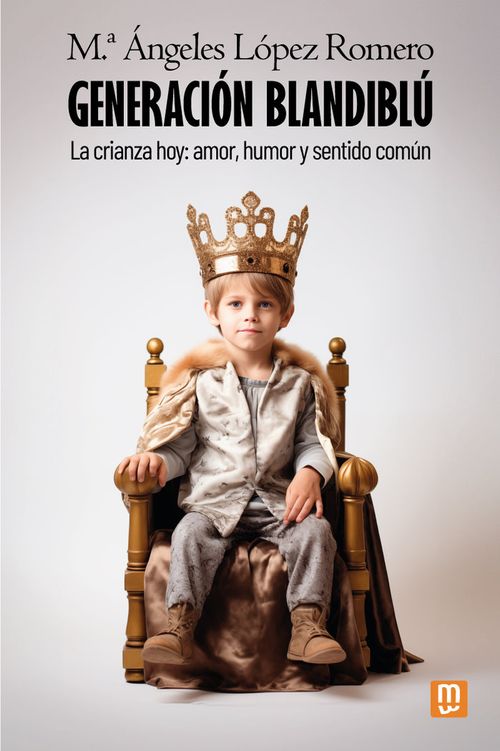 GENERACION BLANDIBLU CRIANZA HOY AMORHUMOR Y SENTIDO COMUN