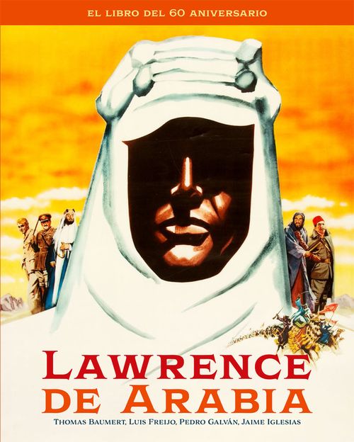 LAWRENCE DE ARABIA EL LIBRO DEL 60 ANIVERSARIO