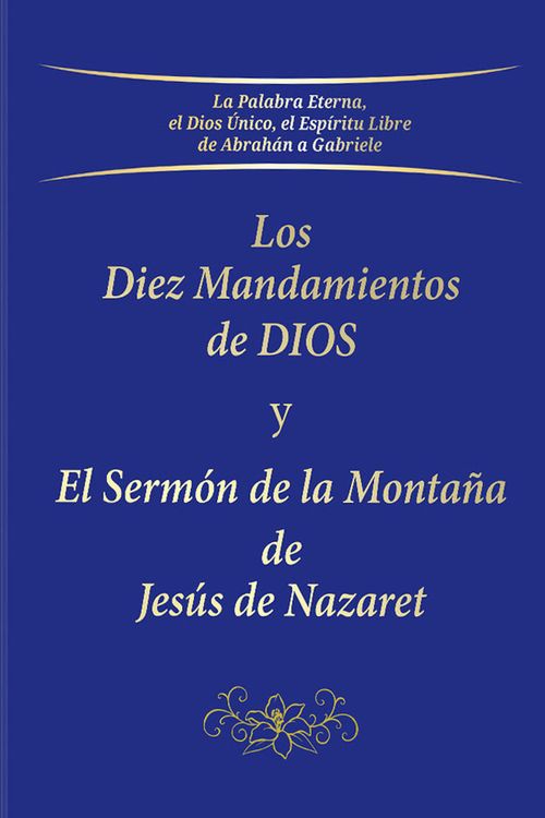 LOS DIEZ MANDAMIENTOS DE DIOS Y EL SERMON DE LA MONTANA DE J