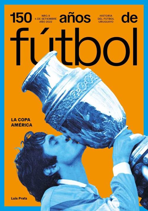 150 años de fútbol La Copa América