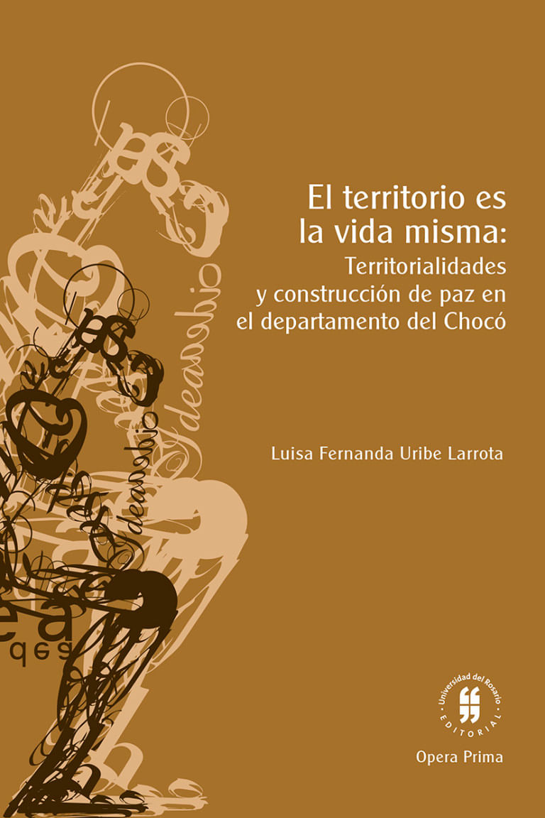 el-territorio-es-la-vida-misma-territorialidades-y-construccion-de-paz-en-el-departamento-del-choco-9789587845860-uros