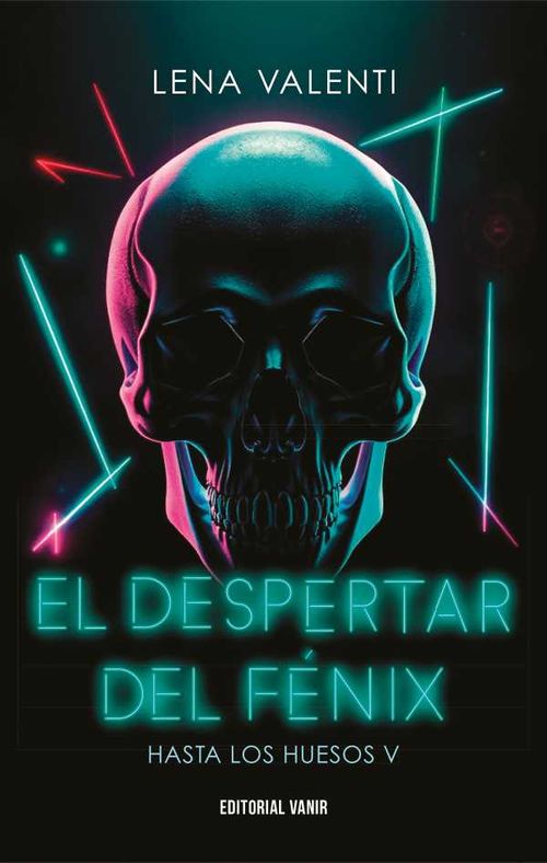 El despertar del Fénix Hasta los huesos V